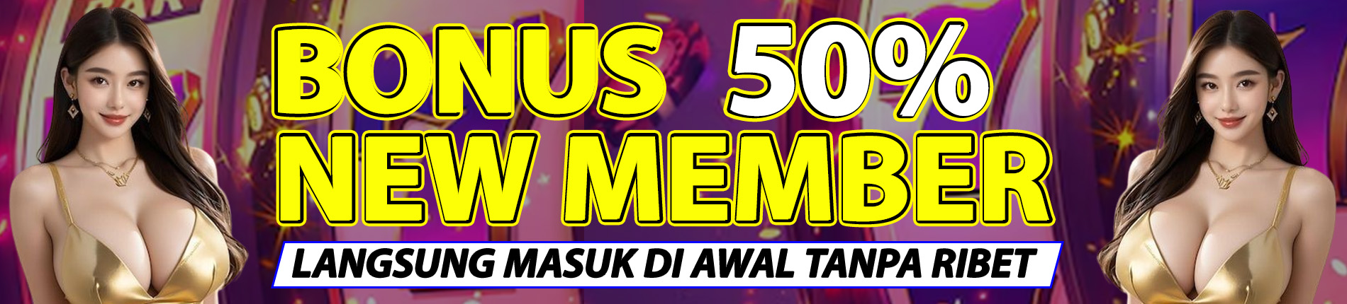 BONUS NEW MEMBER 50%